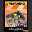 Bad Wires